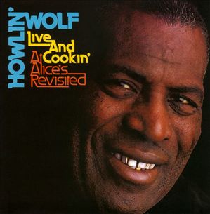 Live and Cookin' at Alice's Revisited - Howlin' Wolf