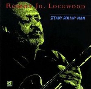 STEADY ROLLIN' MAN - Robert Jr, Lockwood