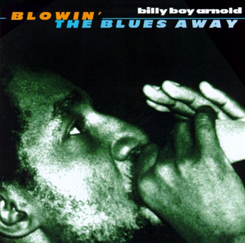 Blowin' the Blues Away - Billy Boy Arnold