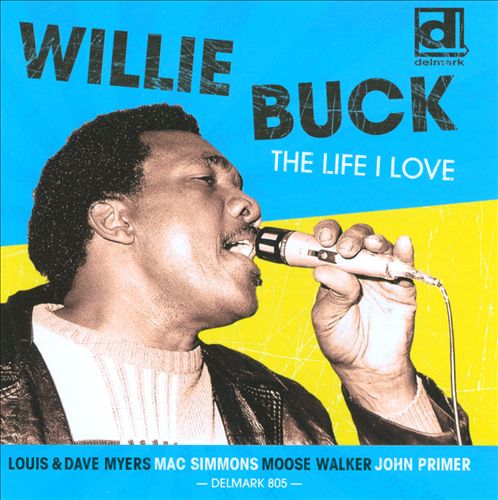 The Life I Love - Willie Buck